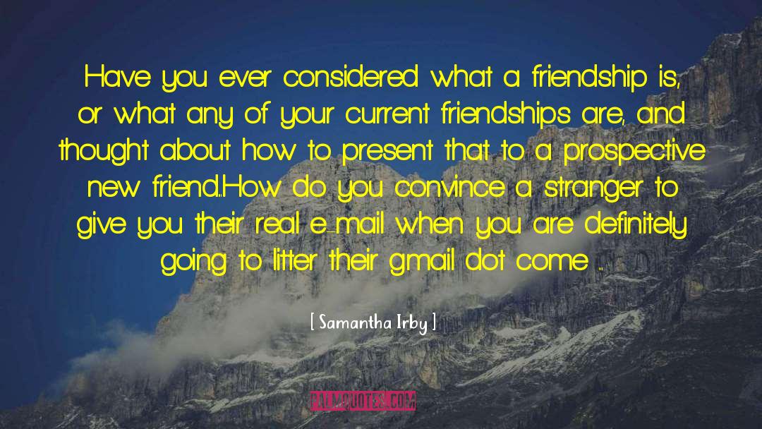 Samantha Irby Quotes: Have you ever considered what