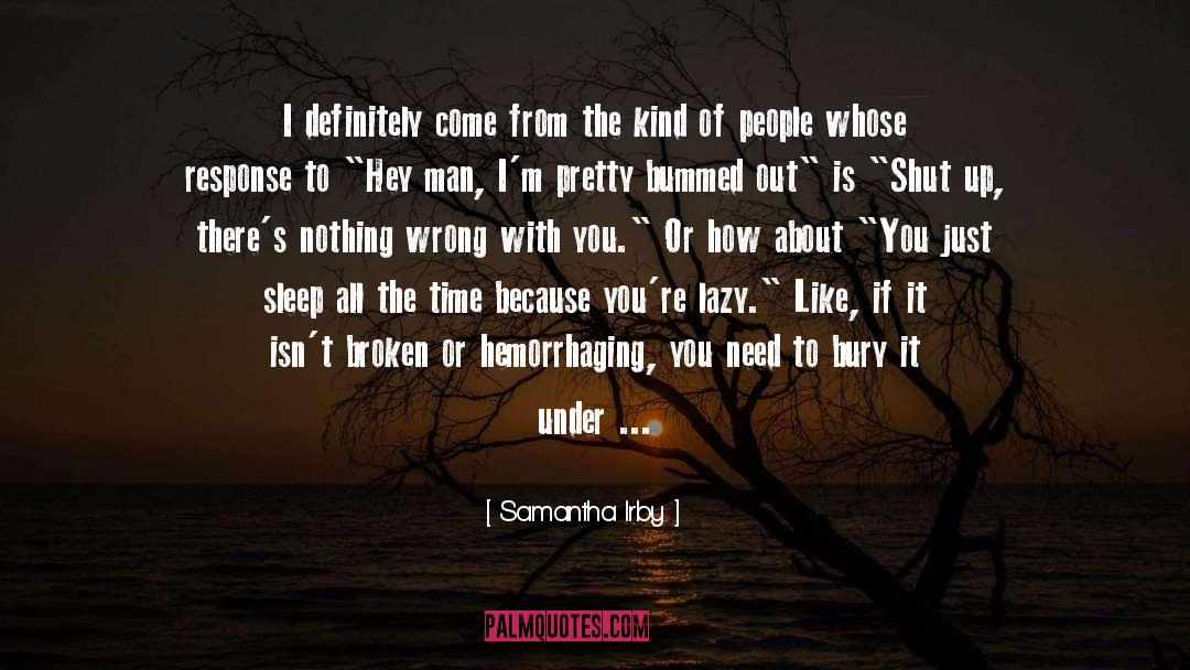 Samantha Irby Quotes: I definitely come from the