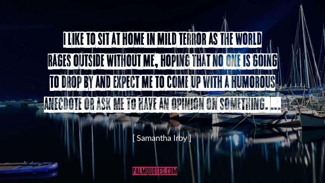 Samantha Irby Quotes: I like to sit at