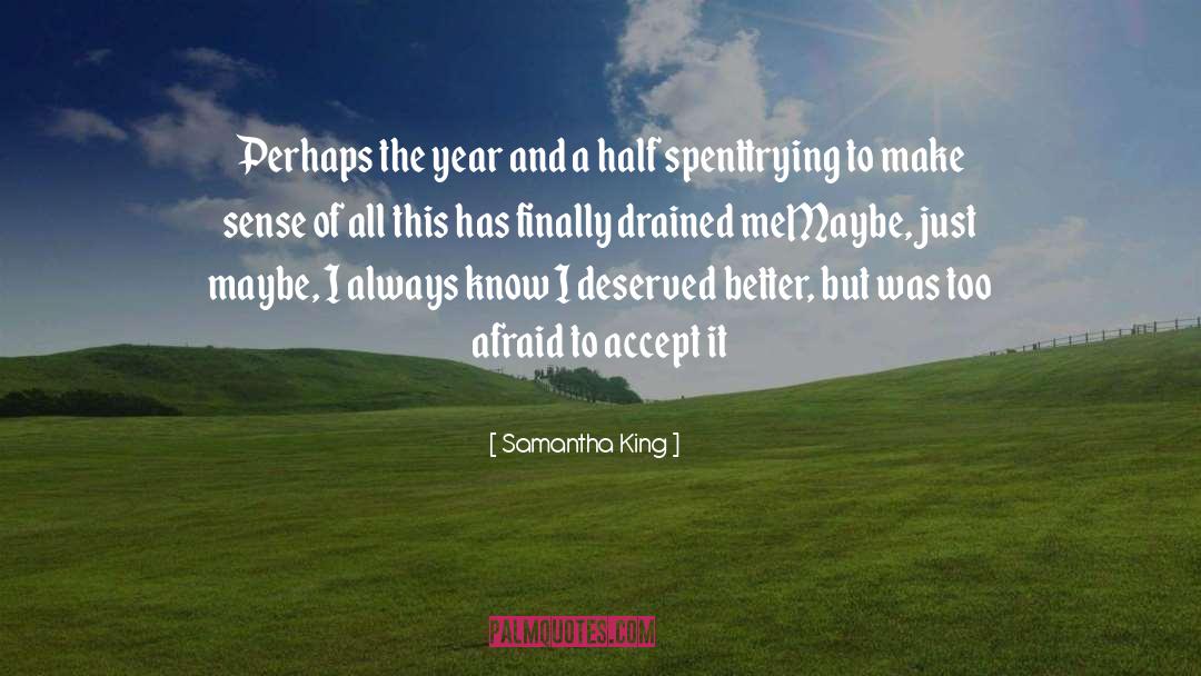 Samantha King Quotes: Perhaps the year and a