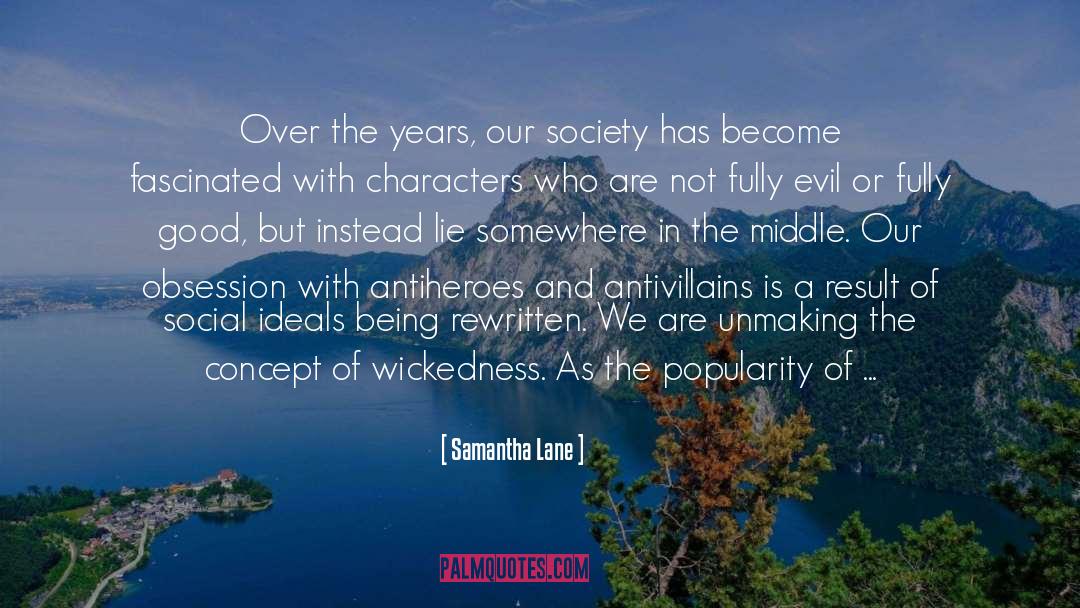 Samantha Lane Quotes: Over the years, our society