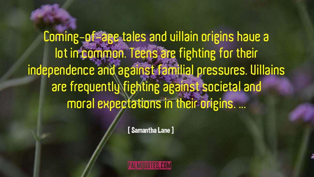 Samantha Lane Quotes: Coming-of-age tales and villain origins