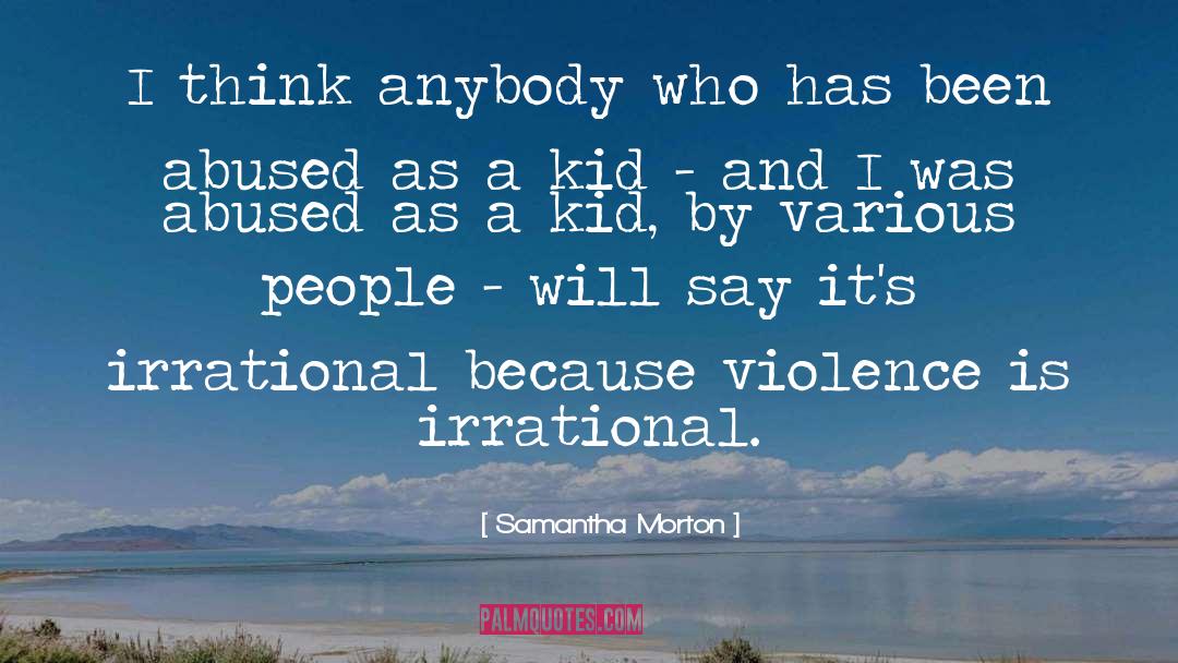 Samantha Morton Quotes: I think anybody who has