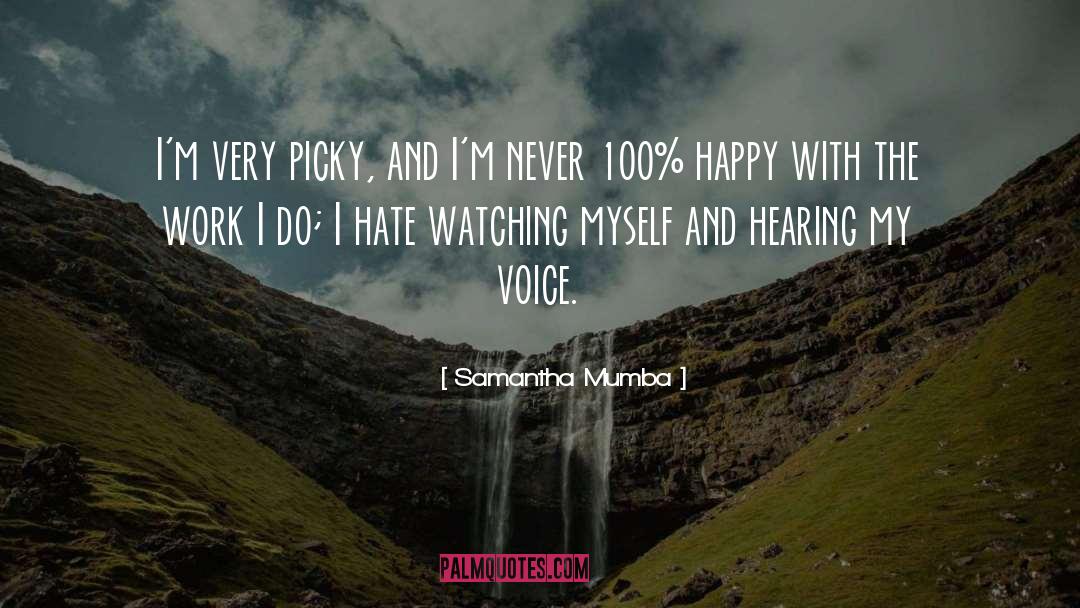 Samantha Mumba Quotes: I'm very picky, and I'm