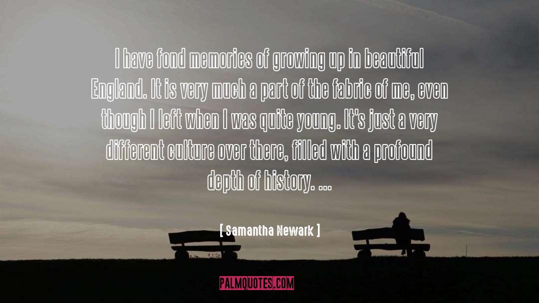 Samantha Newark Quotes: I have fond memories of