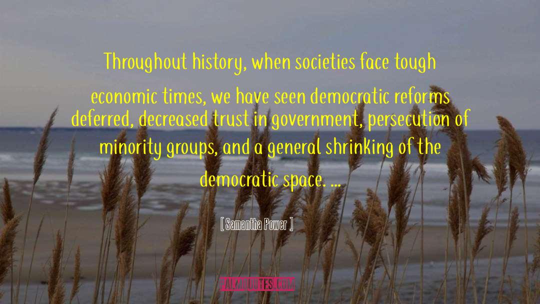 Samantha Power Quotes: Throughout history, when societies face