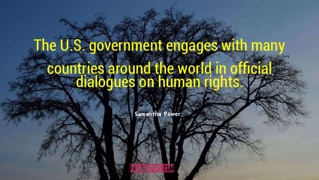 Samantha Power Quotes: The U.S. government engages with