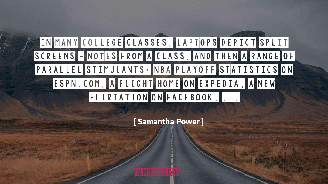 Samantha Power Quotes: In many college classes, laptops