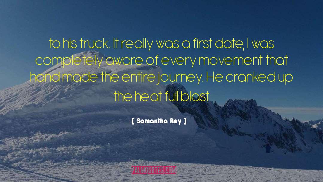 Samantha Rey Quotes: to his truck. It really