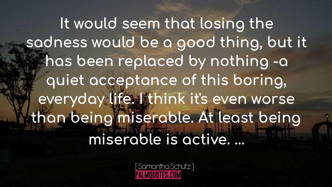 Samantha Schutz Quotes: It would seem that losing