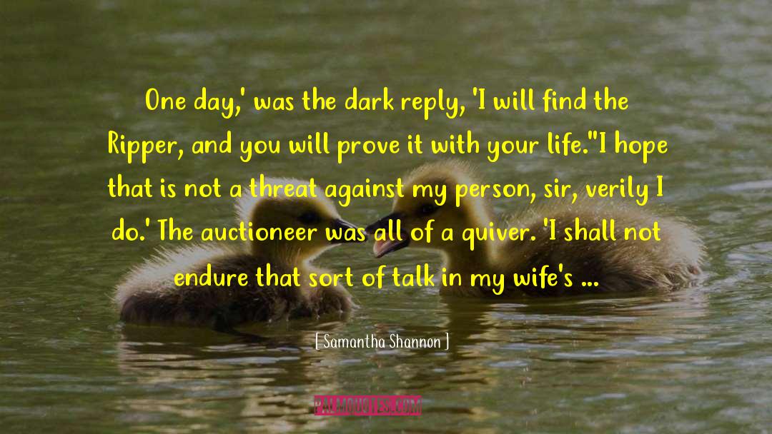 Samantha Shannon Quotes: One day,' was the dark