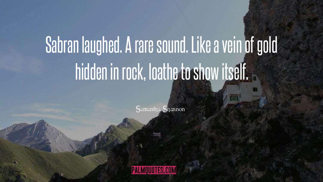 Samantha Shannon Quotes: Sabran laughed. A rare sound.
