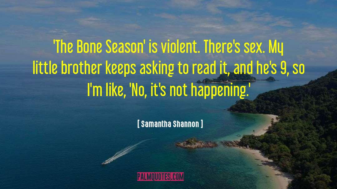 Samantha Shannon Quotes: 'The Bone Season' is violent.