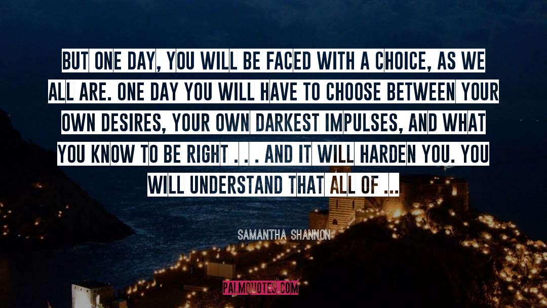 Samantha Shannon Quotes: But one day, you will