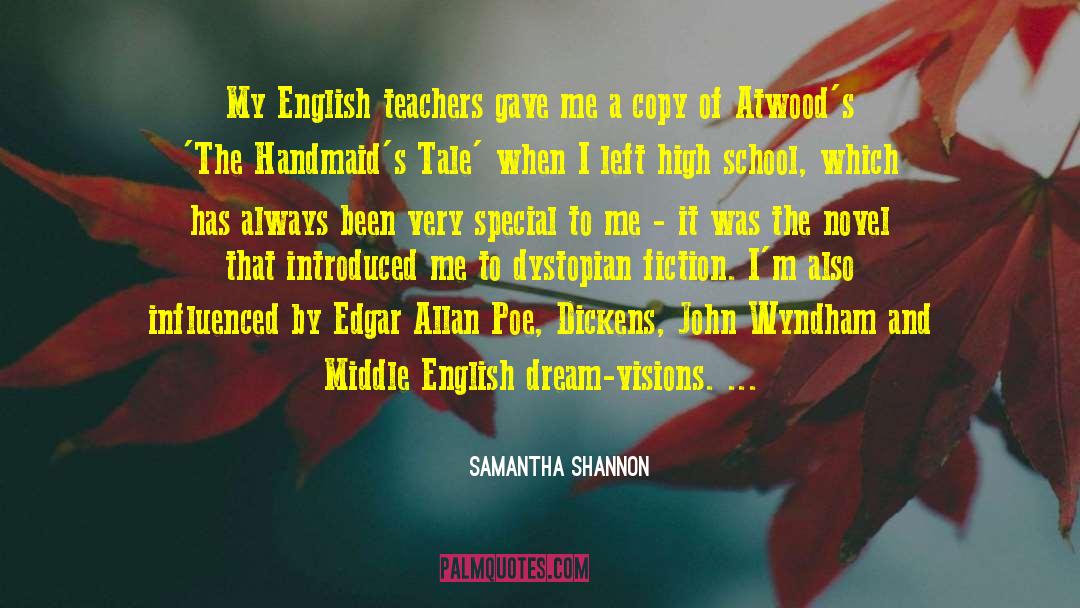 Samantha Shannon Quotes: My English teachers gave me