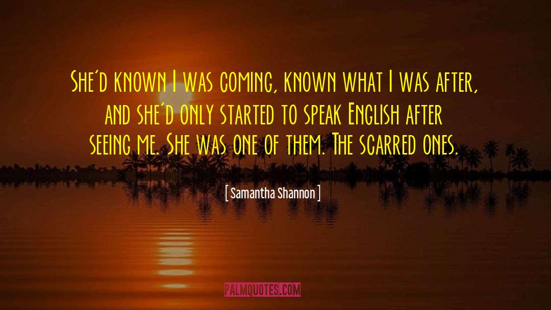Samantha Shannon Quotes: She'd known I was coming,
