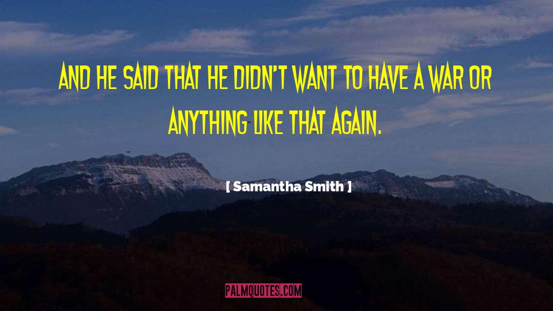 Samantha Smith Quotes: And he said that he