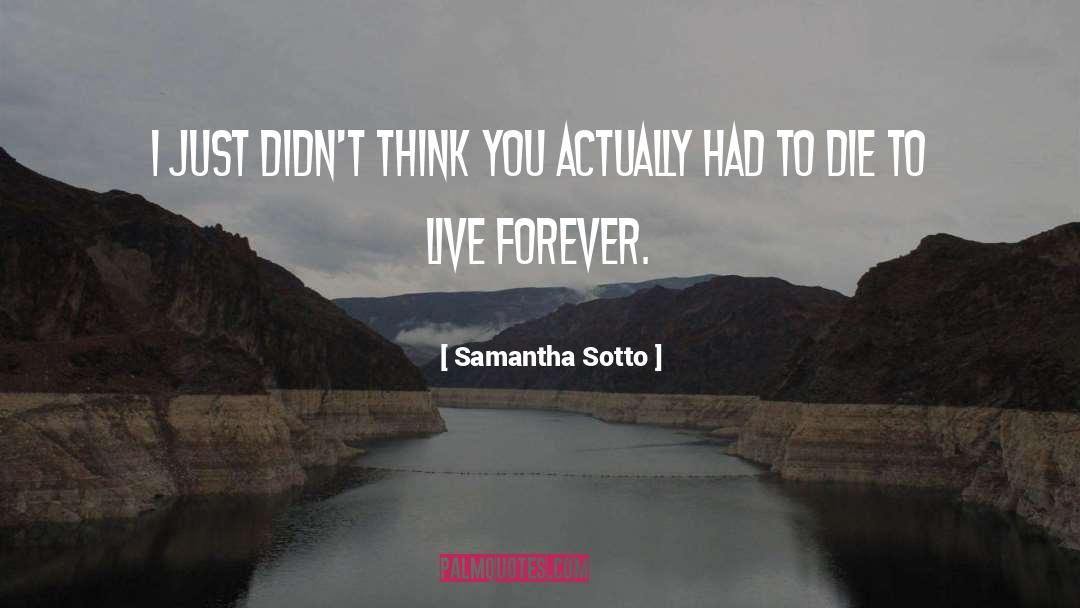 Samantha Sotto Quotes: I just didn't think you