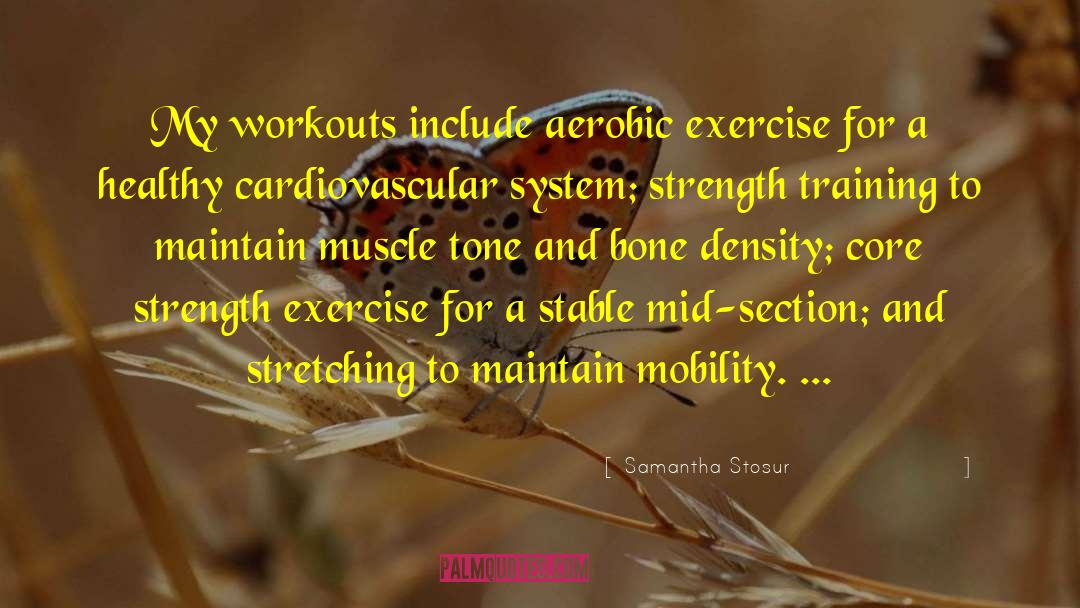 Samantha Stosur Quotes: My workouts include aerobic exercise