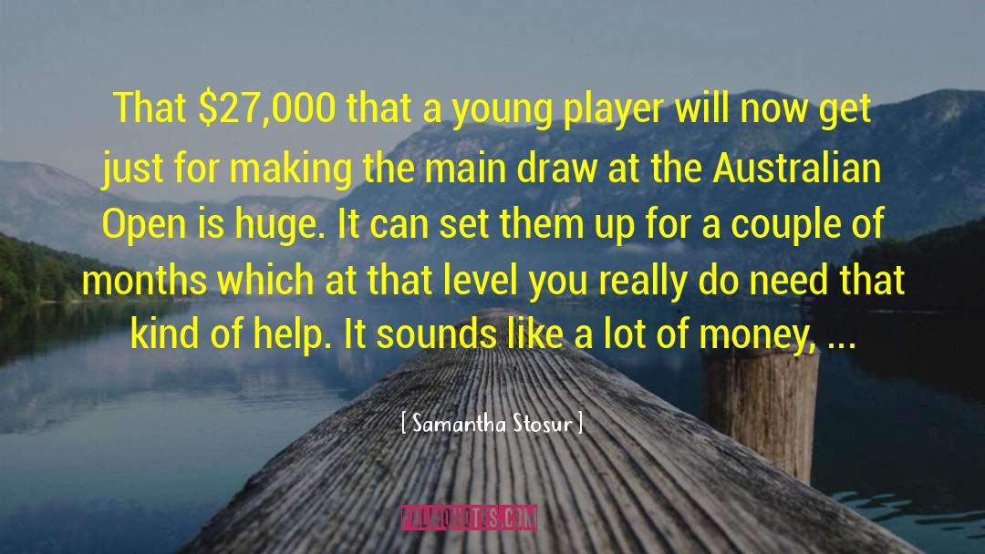 Samantha Stosur Quotes: That $27,000 that a young