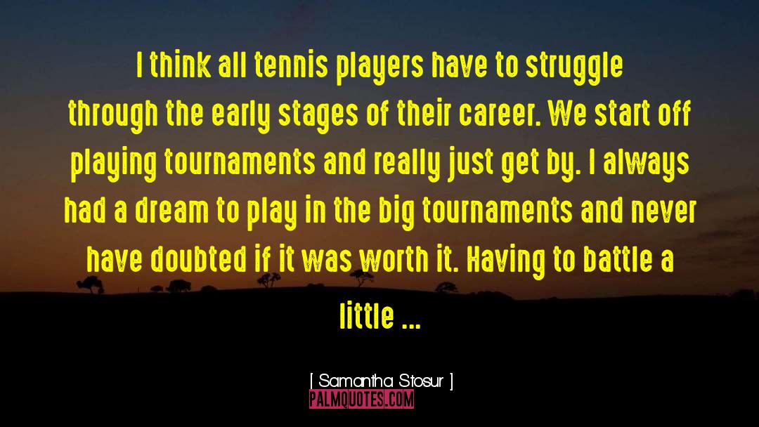 Samantha Stosur Quotes: I think all tennis players