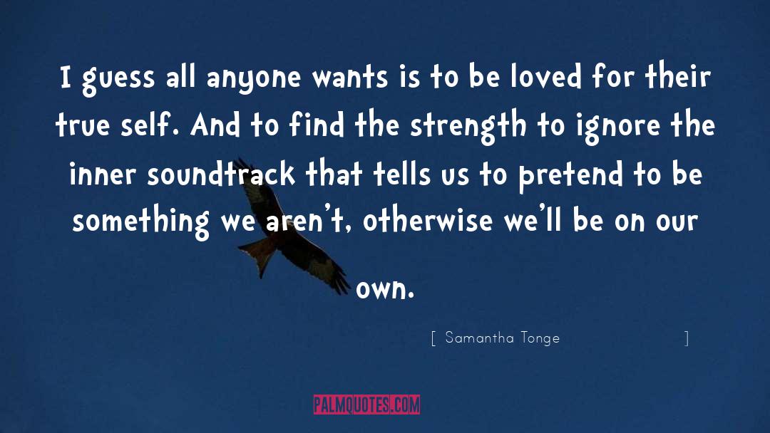 Samantha Tonge Quotes: I guess all anyone wants