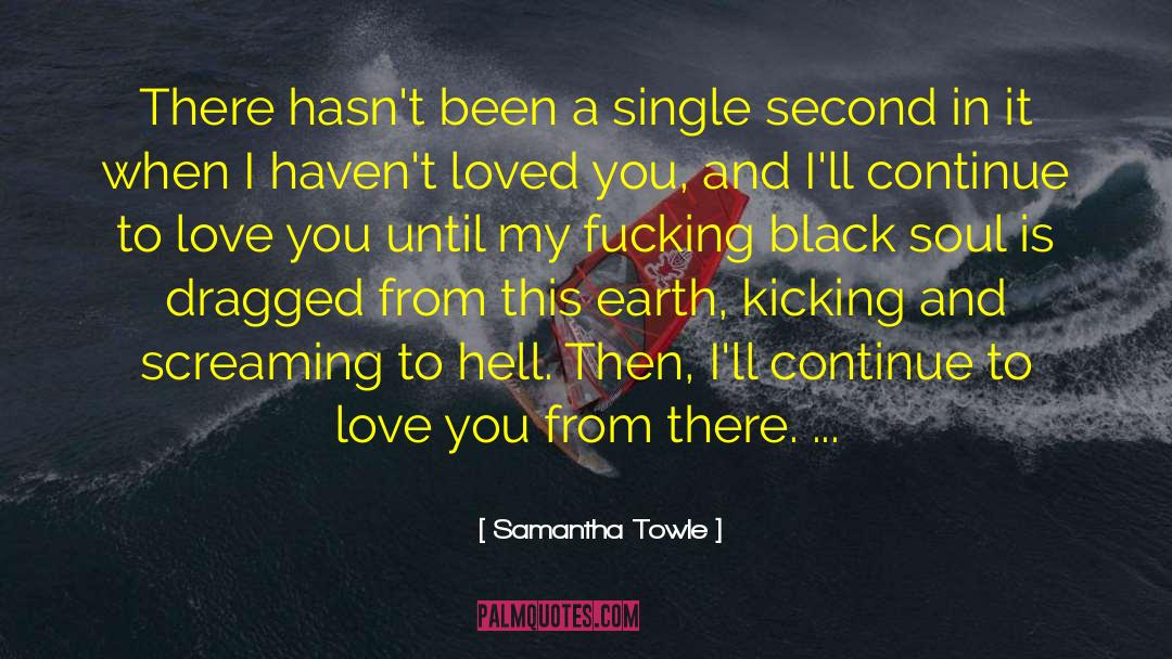 Samantha Towle Quotes: There hasn't been a single