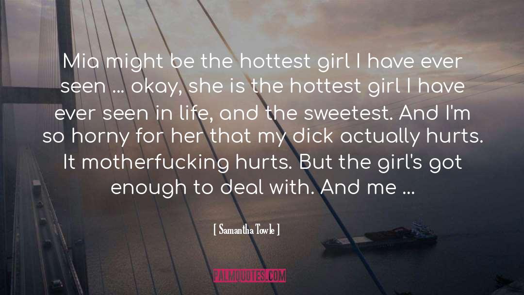 Samantha Towle Quotes: Mia might be the hottest