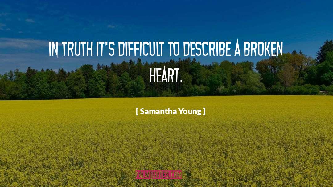 Samantha Young Quotes: In truth it's difficult to