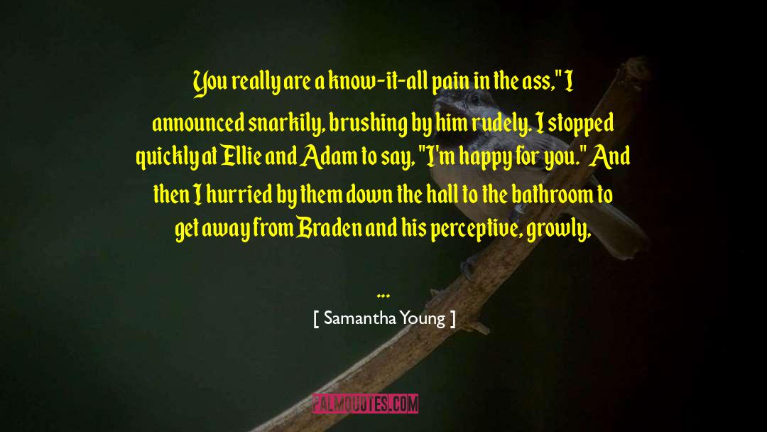 Samantha Young Quotes: You really are a know-it-all
