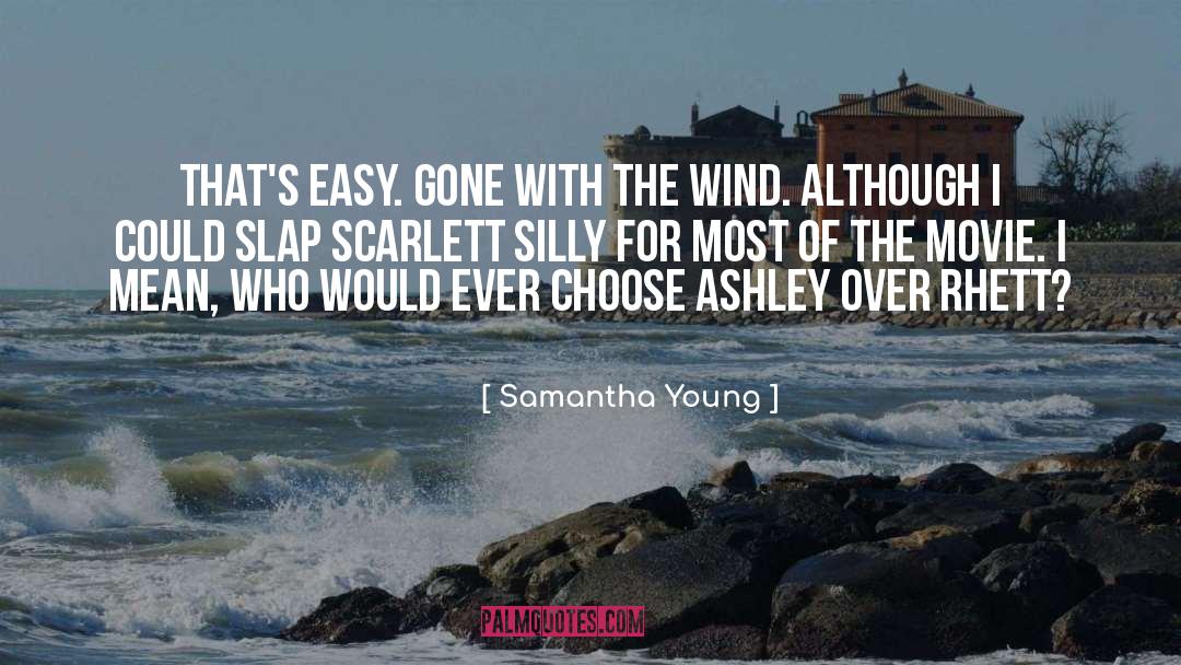 Samantha Young Quotes: That's easy. Gone With the