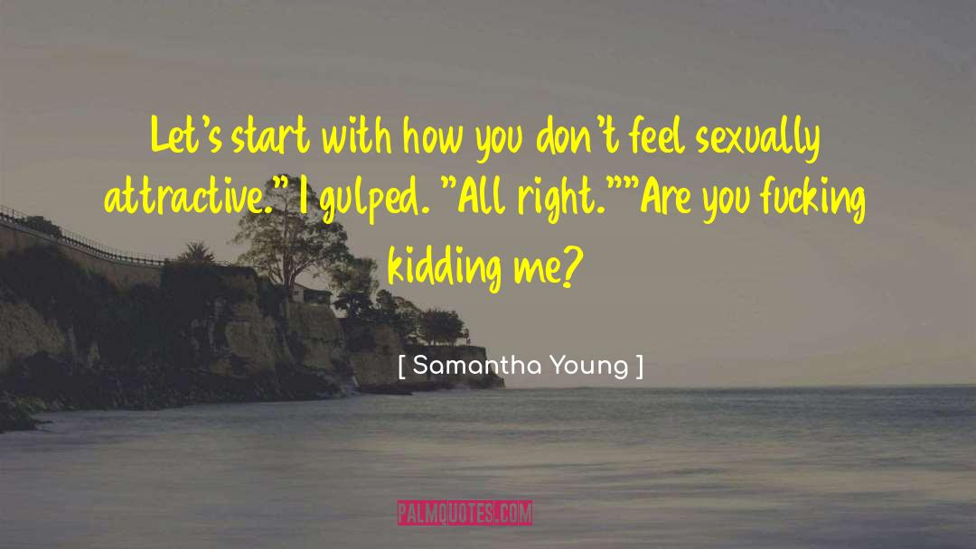 Samantha Young Quotes: Let's start with how you