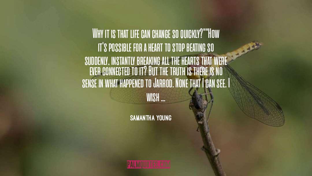 Samantha Young Quotes: Why it is that life