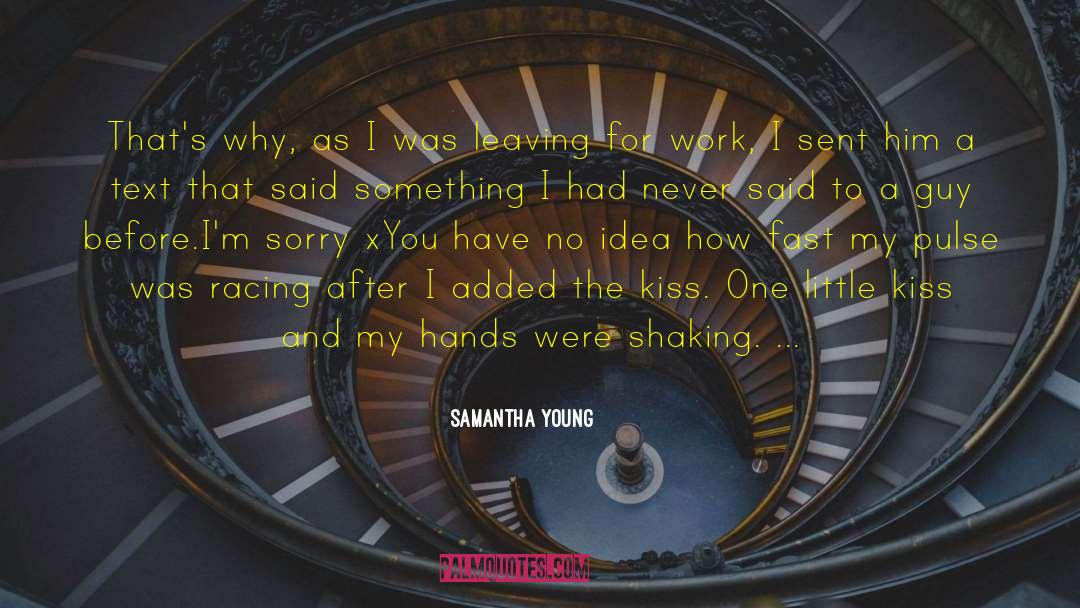 Samantha Young Quotes: That's why, as I was