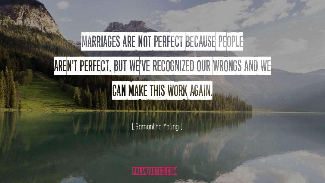 Samantha Young Quotes: Marriages are not perfect because