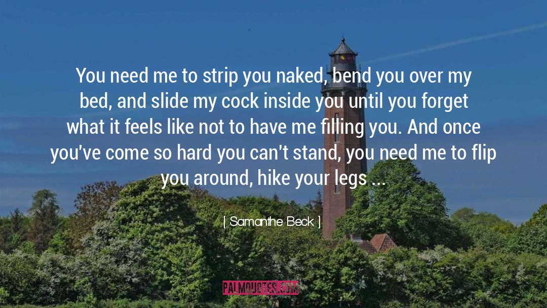 Samanthe Beck Quotes: You need me to strip