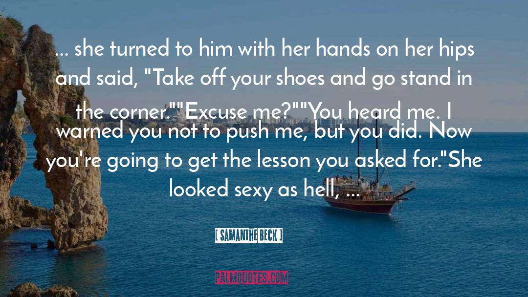 Samanthe Beck Quotes: ... she turned to him