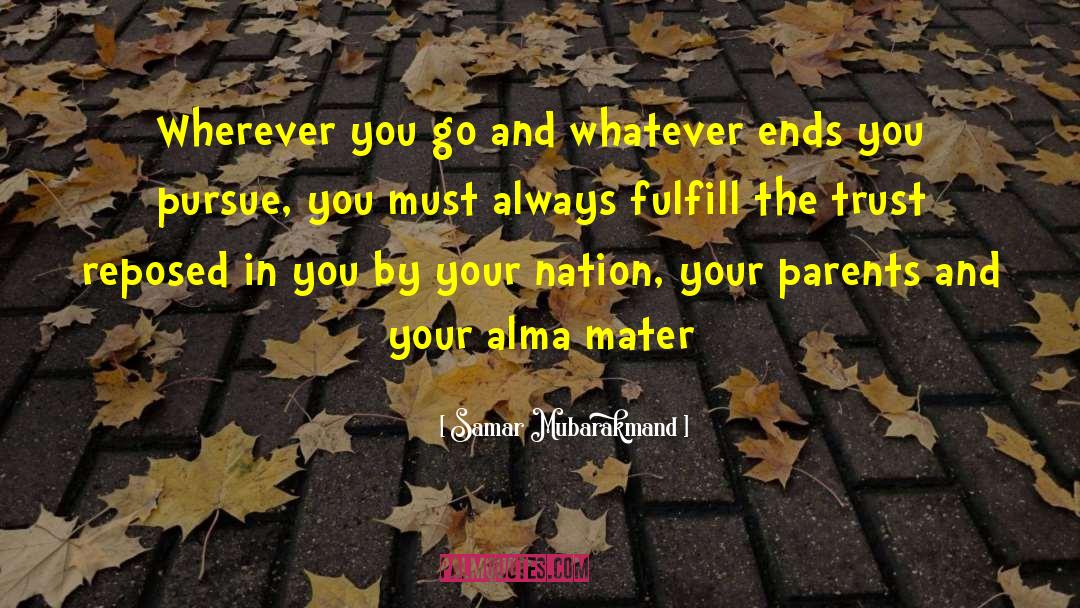 Samar Mubarakmand Quotes: Wherever you go and whatever