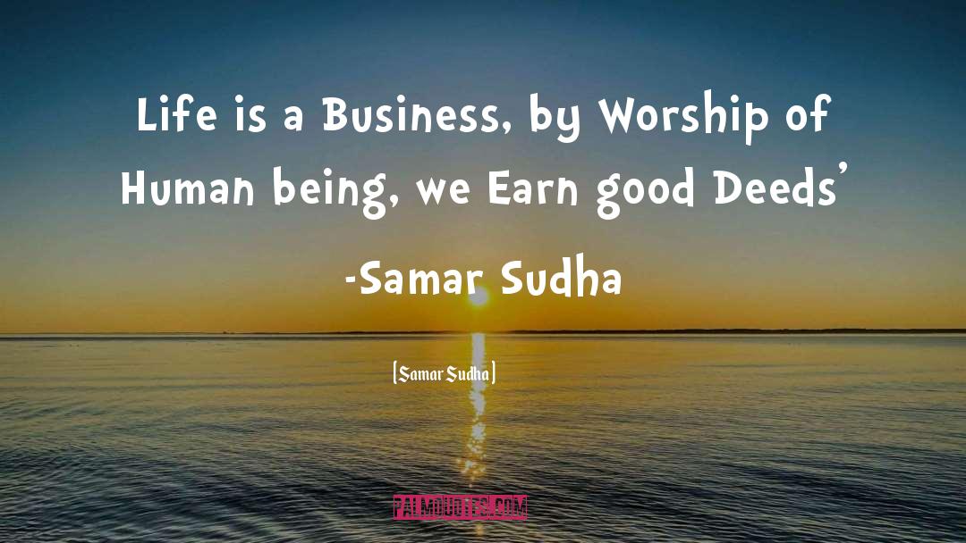 Samar Sudha Quotes: Life is a Business, by