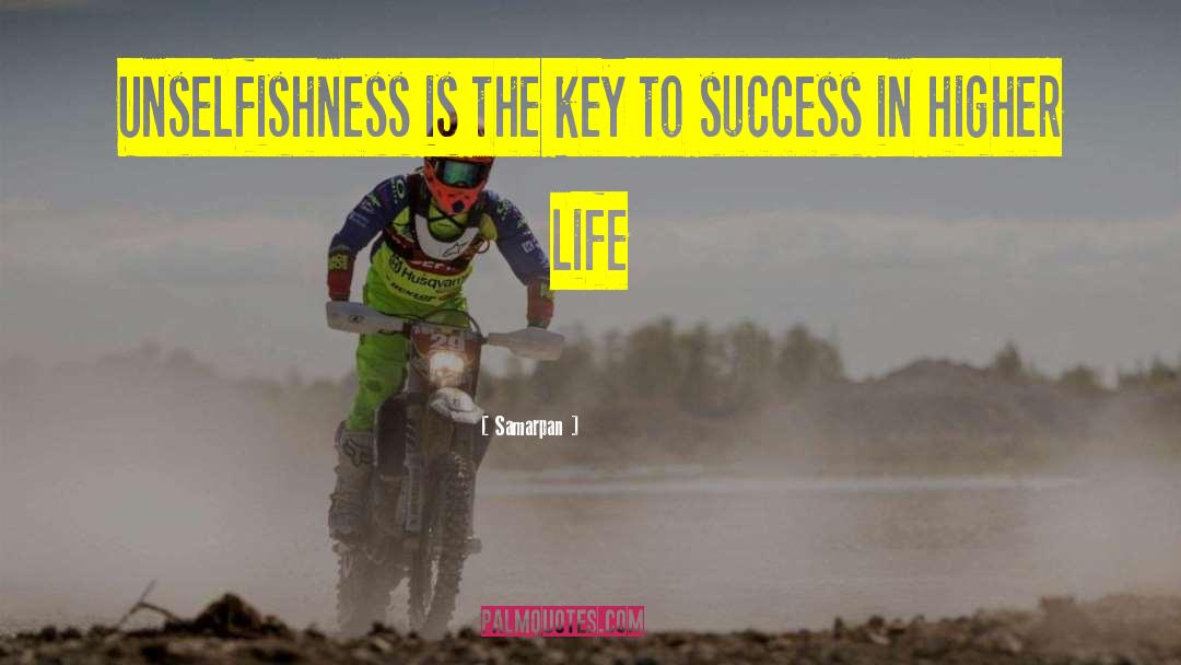 Samarpan Quotes: Unselfishness is the key to