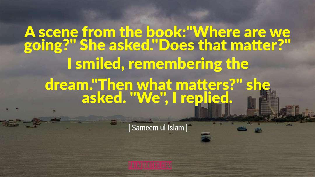 Sameem Ul Islam Quotes: A scene from the book:<br