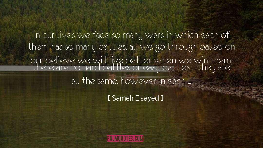 Sameh Elsayed Quotes: In our lives we face
