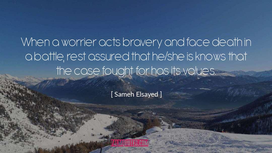 Sameh Elsayed Quotes: When a worrier acts bravery