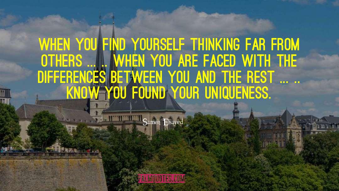 Sameh Elsayed Quotes: When you find yourself thinking