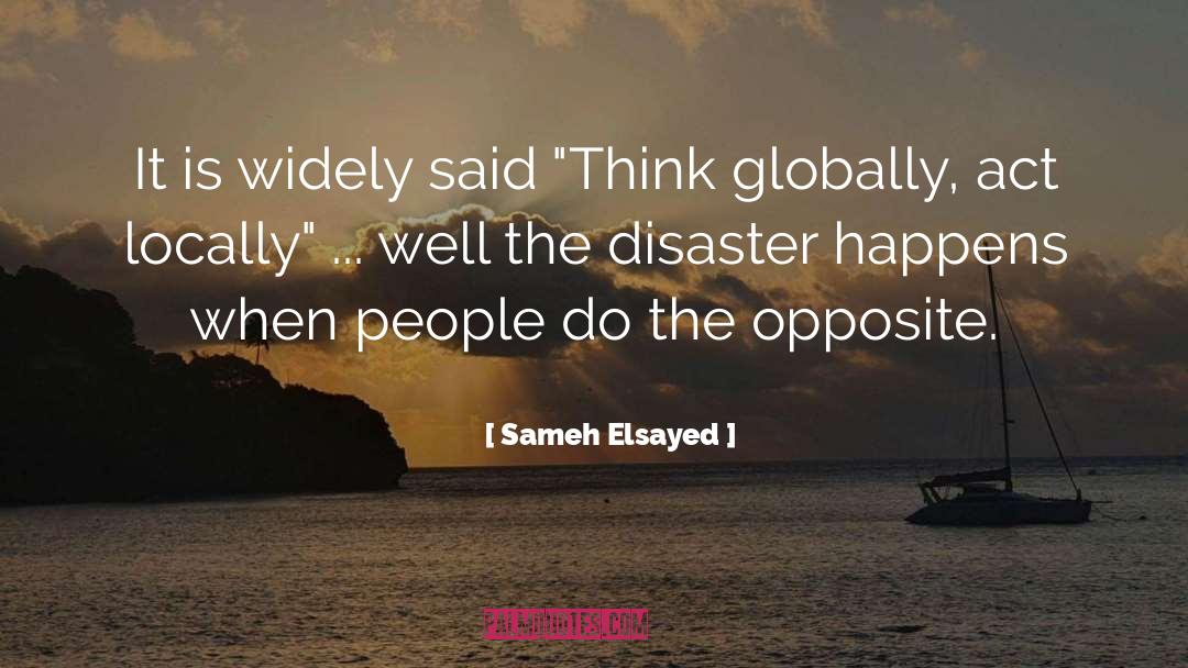 Sameh Elsayed Quotes: It is widely said 