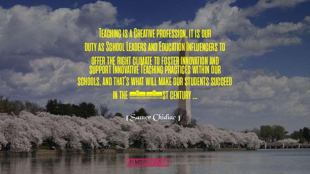 Samer Chidiac Quotes: Teaching is a Creative profession,