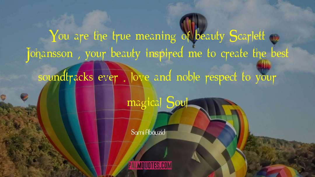 Sami Abouzid Quotes: You are the true meaning