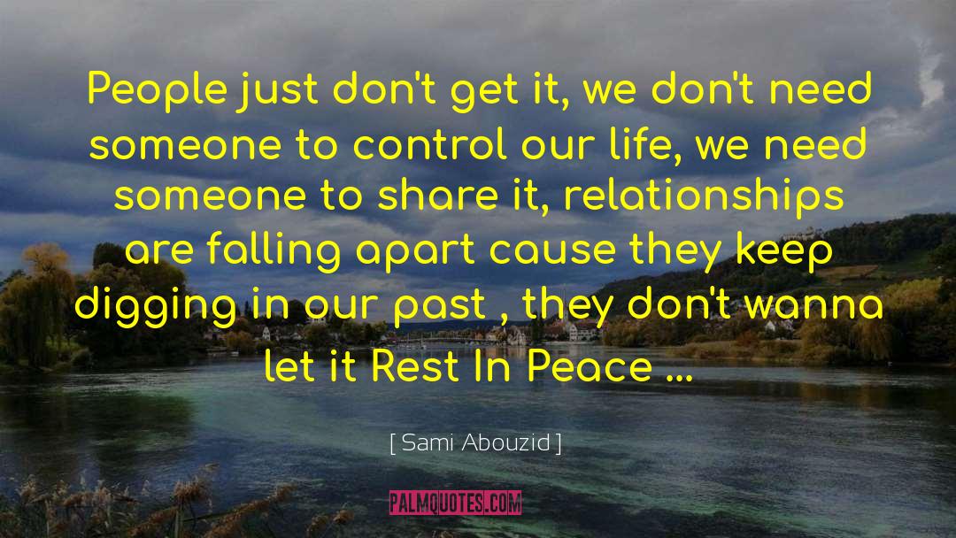 Sami Abouzid Quotes: People just don't get it,