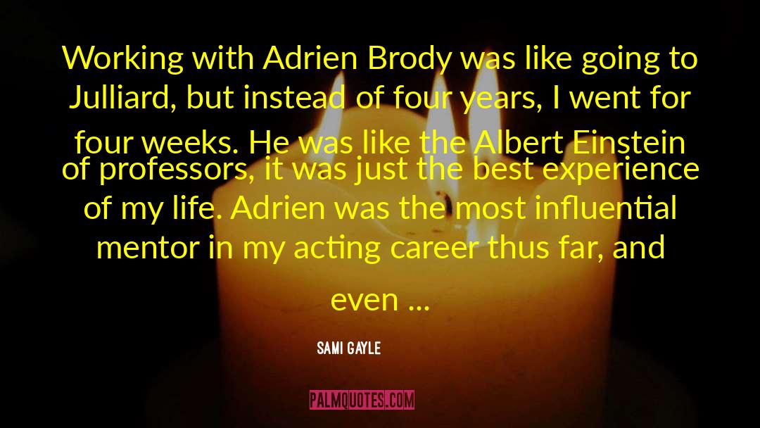 Sami Gayle Quotes: Working with Adrien Brody was