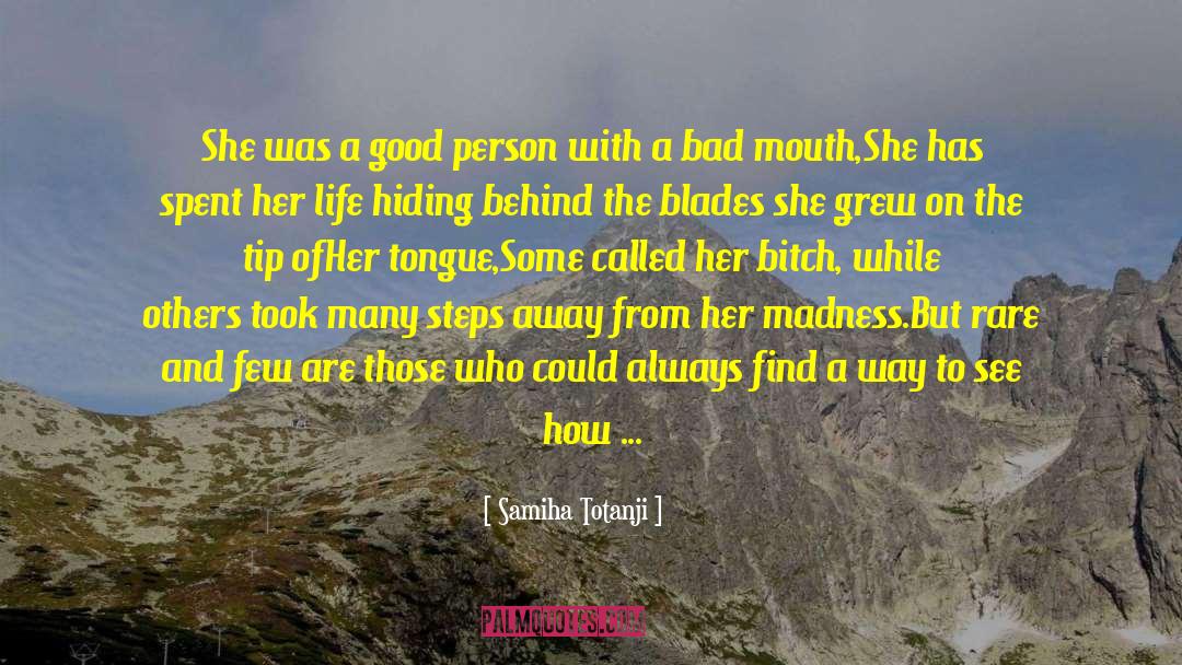 Samiha Totanji Quotes: She was a good person